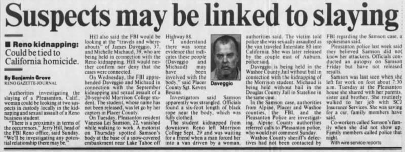 An article in the Dec. 8, 1997 edition of the Reno Gazette-Journal reports on a possible link between Daveggio and Michaud -- who were arrested in Nevada -- and the murder of Vanessa Lei Samson in Cal